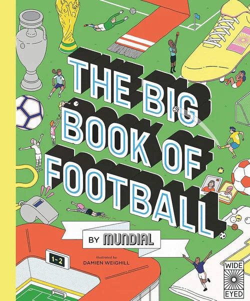 Book cover of 'The Big Book of Football' with illustrations of soccer players and equipment on a green background.