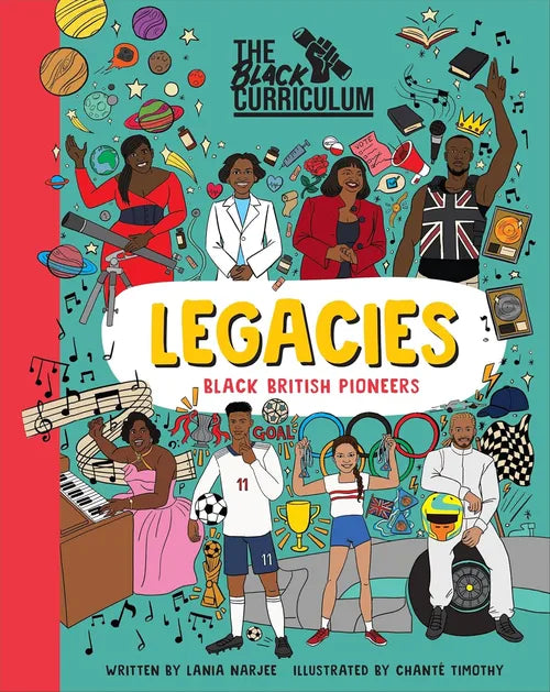 Book cover of 'Legacies: Black British Pioneers' by The Black Curriculum with illustrations of various people and activities.