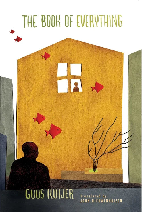 Book cover of 'The Book of Everything' by Guus Kuijer with a yellow house, red fish, and a person looking through a window.