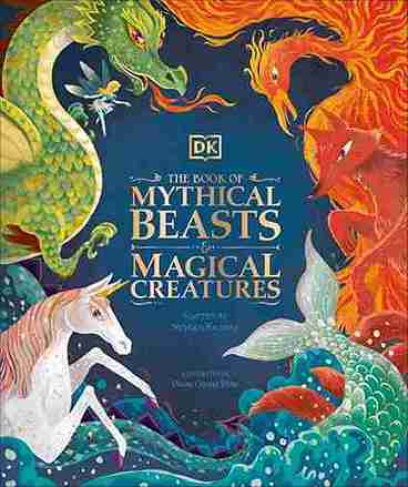 Book cover of 'The Book of Mythical Beasts and Magical Creatures' with colorful illustrations of dragons and unicorns on a dark blue background.