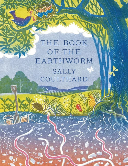 Book cover of 'The Book of the Earthworm' by Sally Coulthard with illustrations of nature and a bird.