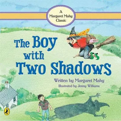 Book cover of 'The Boy with Two Shadows' by Margaret Mahy, featuring an illustration of a boy and a witch on a broomstick.