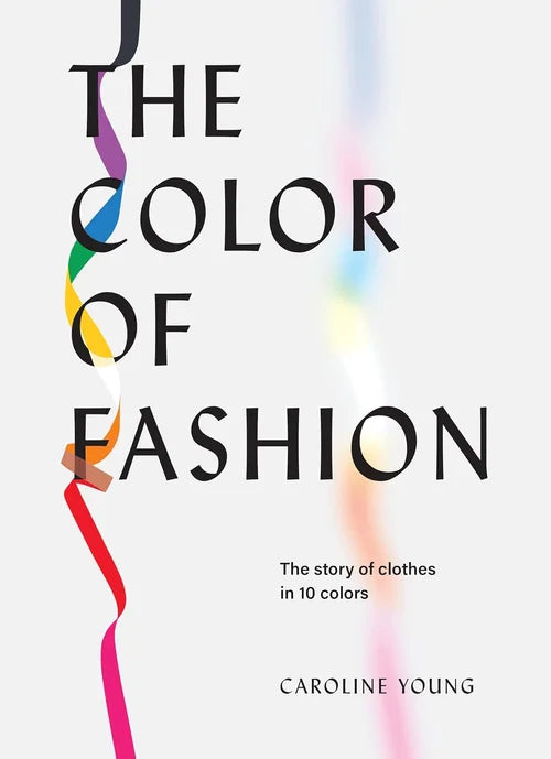 Book cover of 'The Color of Fashion' by Caroline Young with a colorful design on a white background.