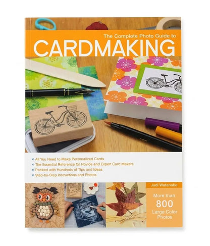 The Complete Photo Guide to Cardmaking: More than 800 Large Color Photos