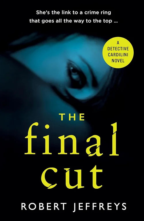 Book cover of 'The Final Cut' by Robert Jeffreys with a dark background and yellow text.