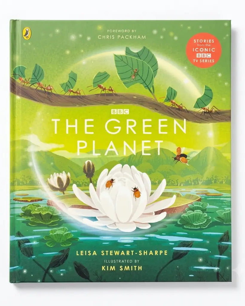 The Green Planet: Stories from the Iconic BBC TV Series children's book by Leisa Stewart-Sharpe, illustrated by Kim Smith, featuring a vibrant green cover with an illustration of ants on a branch, a white lotus flower, and a pond.