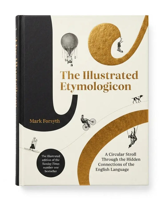 The Illustrated Etymologicon book by Mark Forsyth, featuring a cream-colored cover with black and textured gold graphic elements and illustrations.
