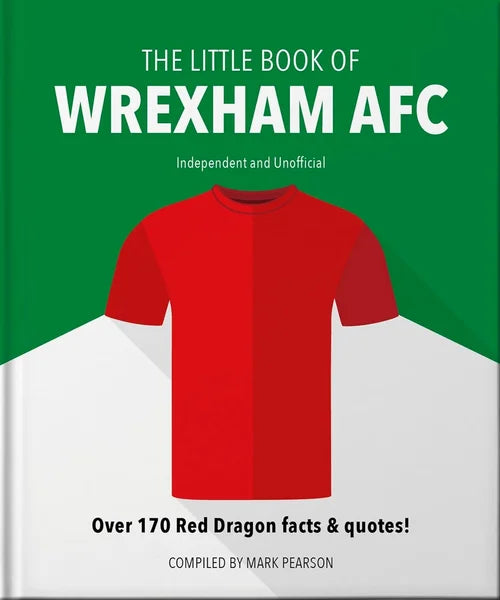Book cover of 'The Little Book of Wrexham AFC' with a red shirt on a green background