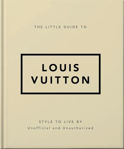 The Little Guide to Louis Vuitton Style to Live