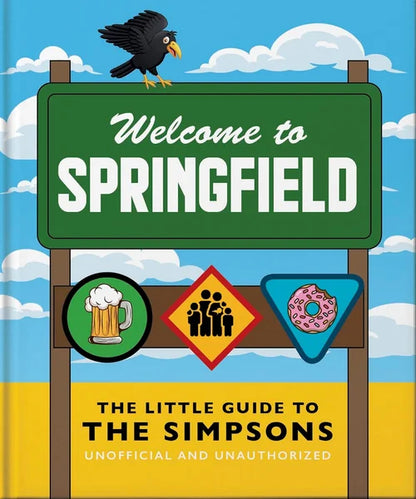 Book cover of 'Welcome to Springfield: The Little Guide to The Simpsons' with a sign and cartoon elements.