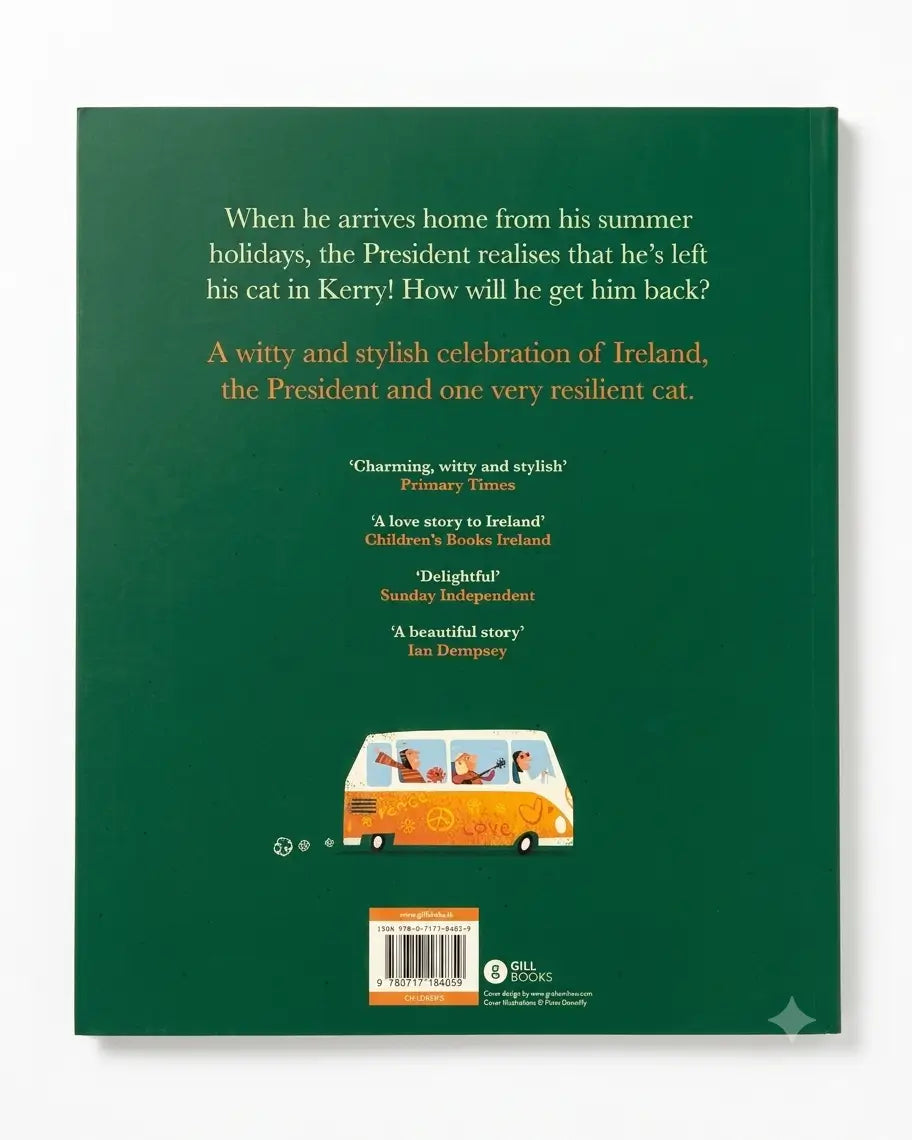 The back cover of a children's book titled 'When he arrives home from his summer holidays, the President realises that he's left his cat in Kerry! How will he get him back?' The cover is dark green with white and orange text, a small illustration of an orange and white van, and a barcode near the bottom.