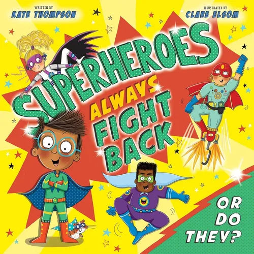 Book cover of 'Superheroes Always Fight Back Or Do They?' with superhero characters on a colorful background.