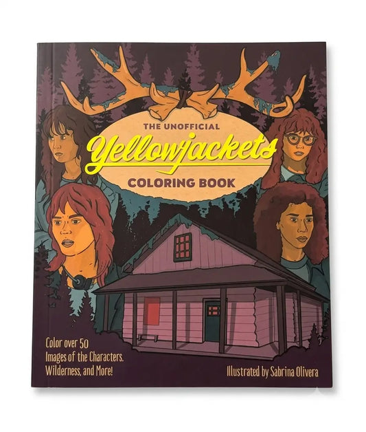 The Unofficial Yellow Jackets Coloring Book illustrated by Sabrina Olivera, featuring a dark forest background with four character portraits and a cabin illustration.