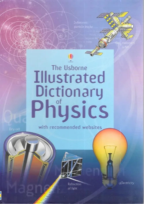 Book cover of 'The Usborne Illustrated Dictionary of Physics' with physics-related illustrations.