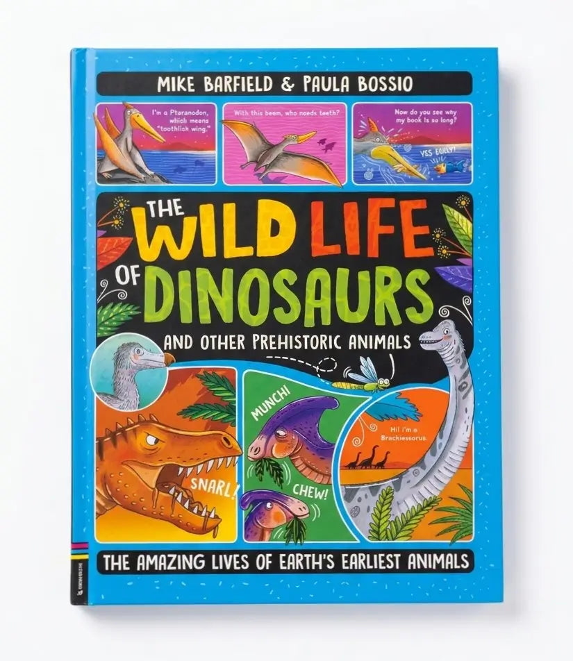 The Wild Life of Dinosaurs and Other Prehistoric Animals children's book by Mike Barfield & Paula Bossio, featuring a bright blue cover with colorful dinosaur illustrations.