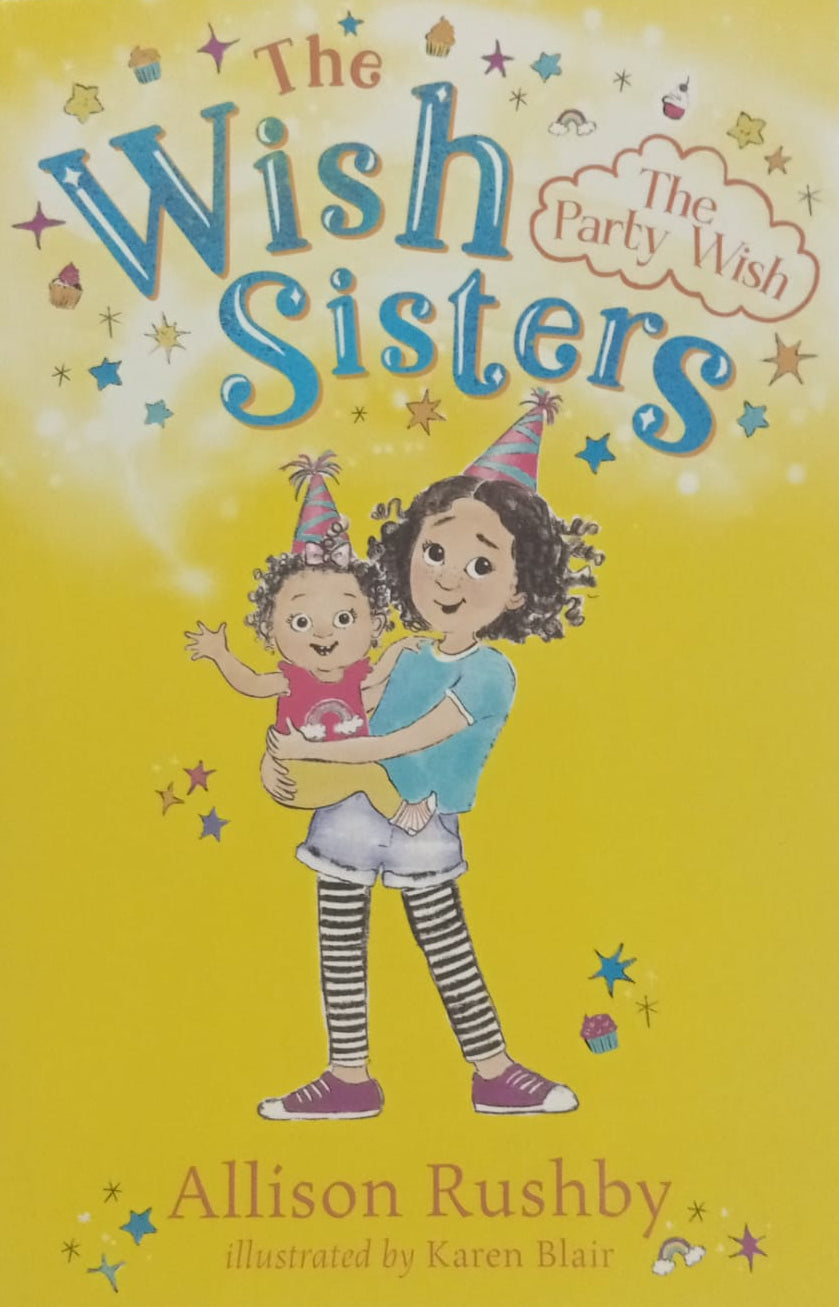 Children's book cover for 'The Wish Sisters The Party Wish' featuring an illustration of two girls, one holding a birthday hat, against a yellow background with party-themed decorations.