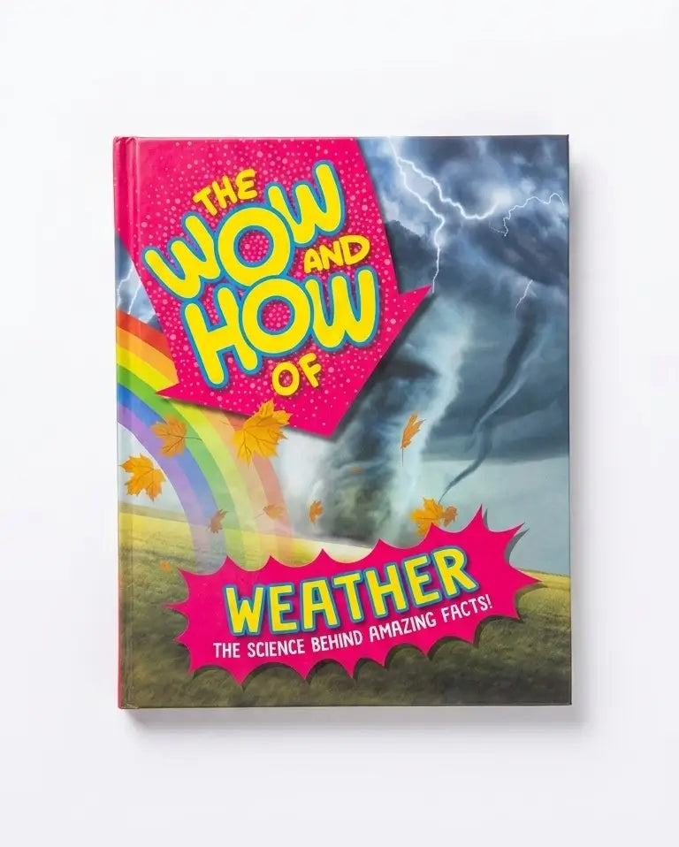 The Wow and How of Weather book, featuring a vibrant cover with a pink starburst title, a rainbow, autumn leaves, and a dramatic storm scene with lightning and a tornado.