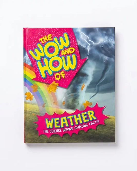 The Wow and How of Weather book, featuring a vibrant cover with a pink starburst title, a rainbow, autumn leaves, and a dramatic storm scene with lightning and a tornado.