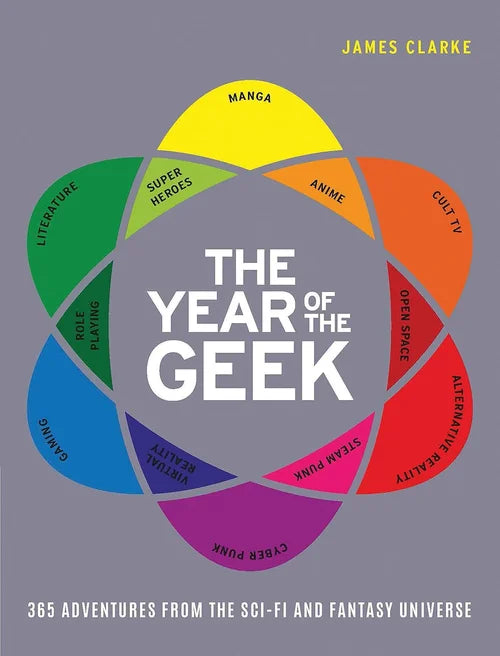 Book cover of 'The Year of the Geek' by James Clarke with colorful sections on a gray background.