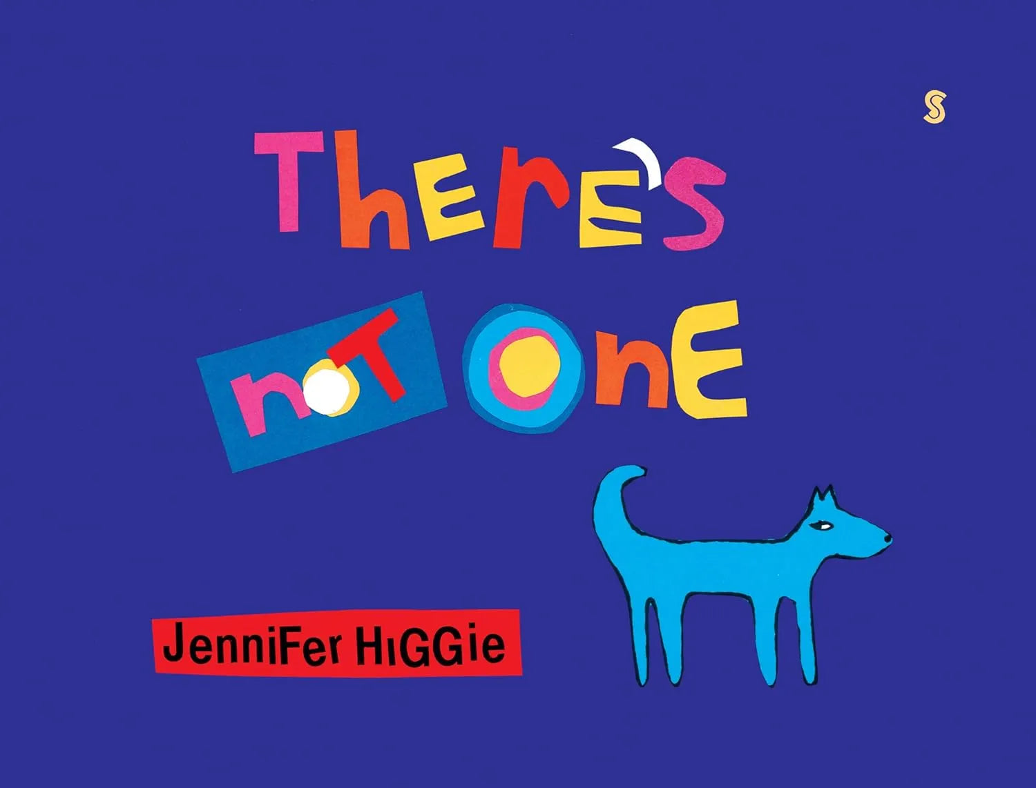 Book cover of 'There's not One' by Jennifer Higgiie with colorful text and a blue dog illustration on a dark blue background.