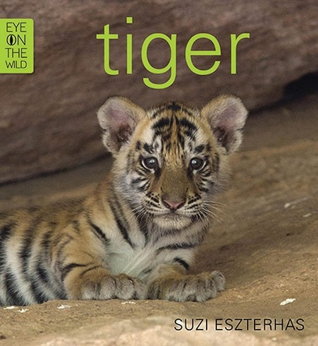 Book cover of 'Tiger' by Suzi Eszterhas featuring a tiger cub.