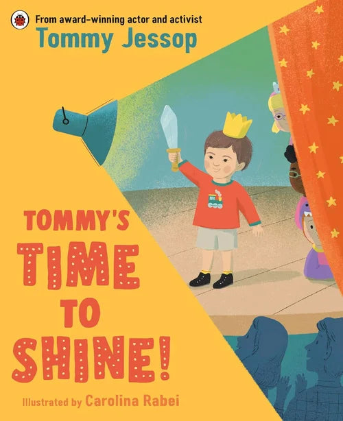 Book cover of 'Tommy's Time to Shine!' by Tommy Jessop with a child in a play scenario.