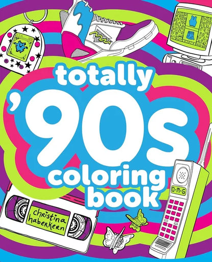 Colorful cover of 'Totally '90s Coloring Book' with retro elements.