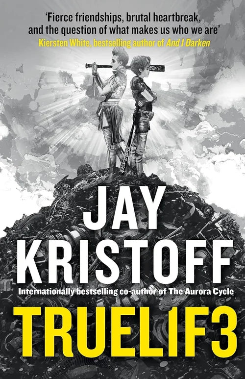 Book cover of 'TrueLif3' by Jay Kristoff with two characters on a mountain and text about Kiersten White.