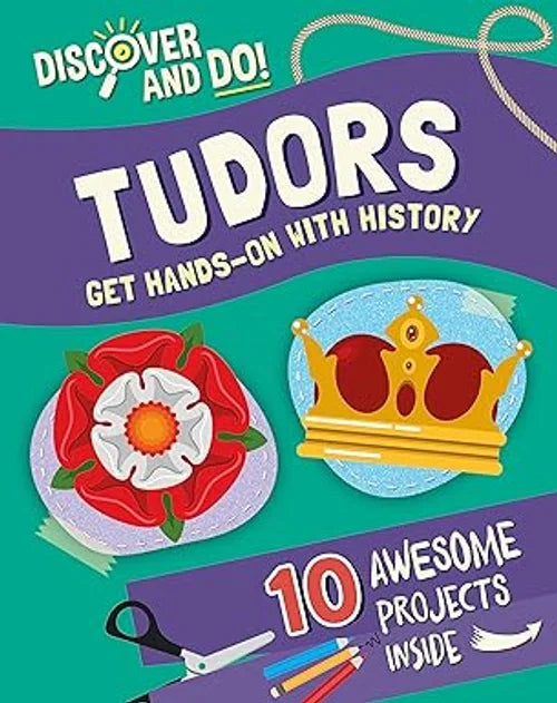 Book cover of 'Tudors: Get Hands-On with History' by Discover and Do!