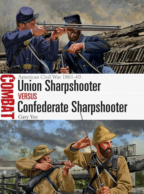 Union Sharpshooter vs Confederate Sharpshooter: American Civil War 1861–65