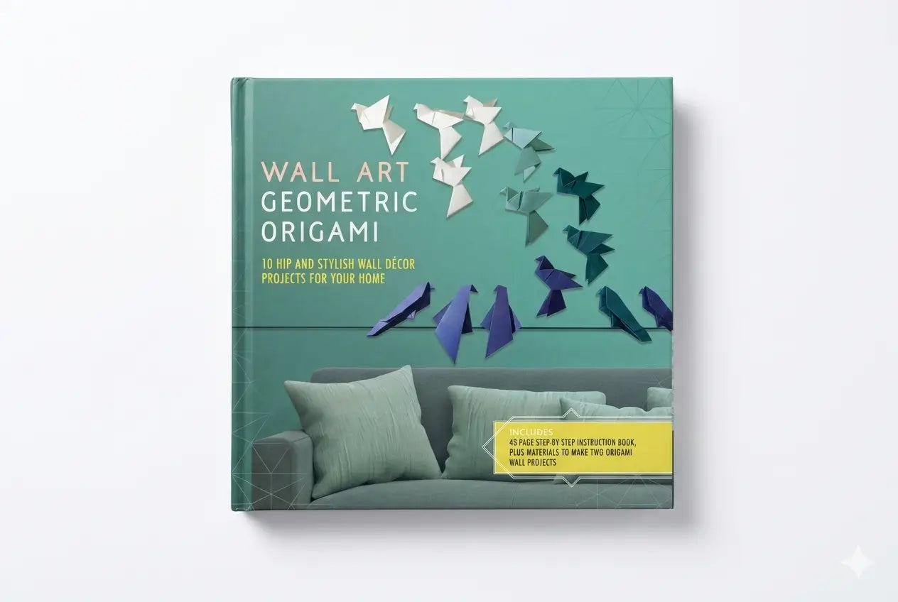 Wall Art: Geometric Origami: 10 Hip and Stylish Wall Decor Projects for Your Home