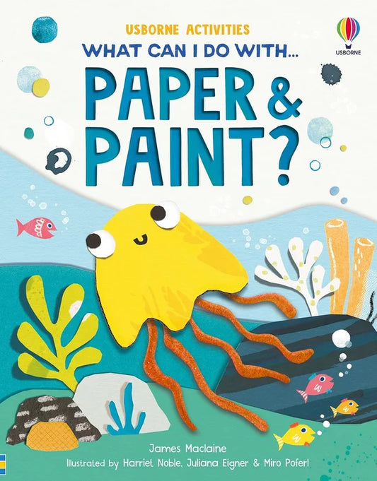 Book cover of 'What Can I Do With Paper & Paint?' featuring a yellow jellyfish illustration.