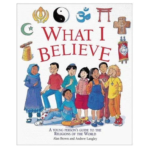 Book cover of 'What I Believe' with illustrations of children and religious symbols.