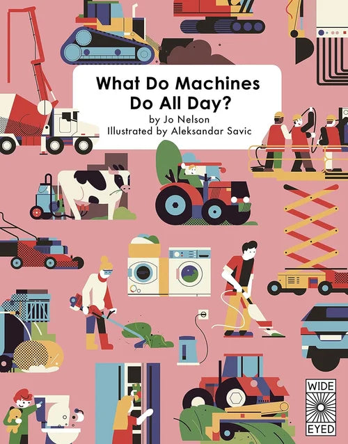 Book cover of 'What Do Machines Do All Day?' with illustrations of machines and people on a pink background.