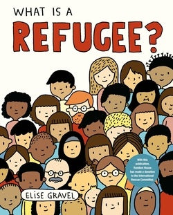 Book cover of 'What is a Refugee?' by Elise Gravel with illustrations of diverse people.