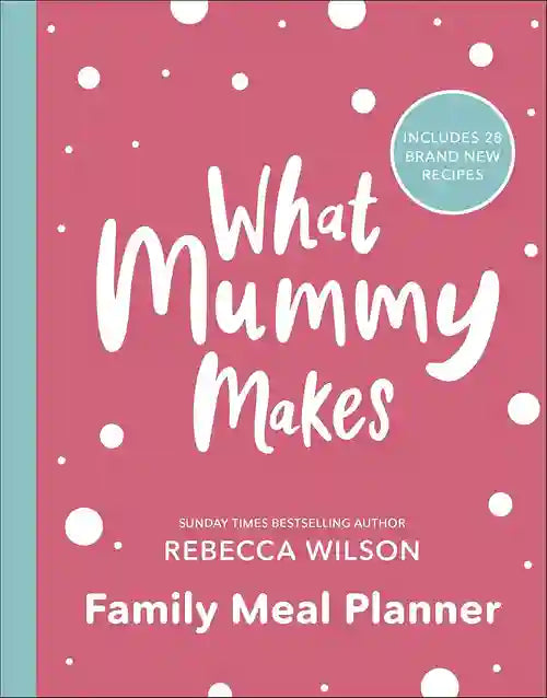 Book cover of 'What Mummy Makes' Family Meal Planner by Rebecca Wilson with a pink and blue design.