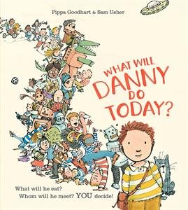 Book cover of 'What Will Danny Do Today?' with a colorful illustration of a boy and various characters.