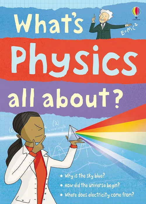 Book cover of 'What's Physics all about?' with illustrations of a scientist and a rainbow, featuring the Usborne logo.