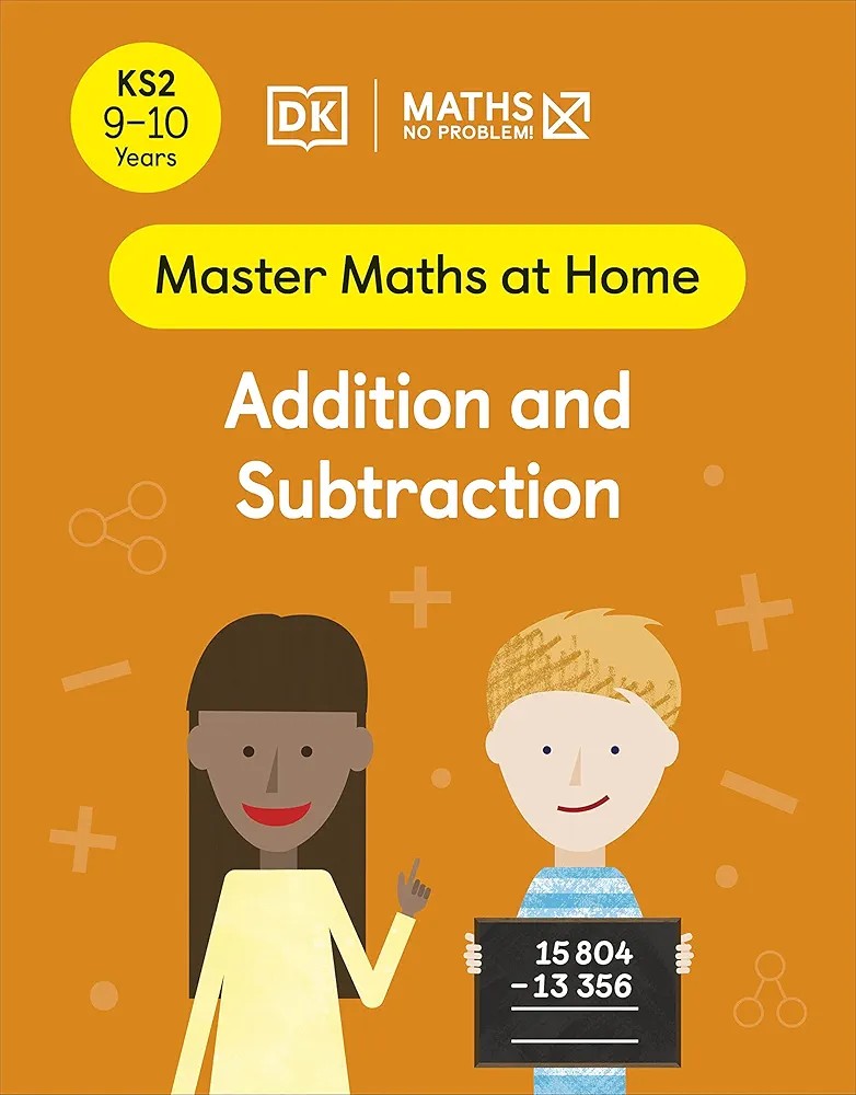 Maths ― No Problem! Addition and Subtraction, Ages 9-10 (Master Maths at Home)