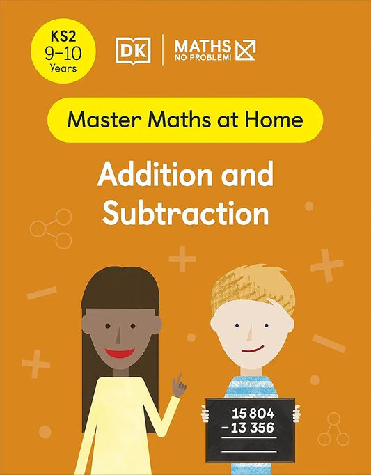 Maths ― No Problem! Addition and Subtraction, Ages 9-10 (Master Maths at Home)