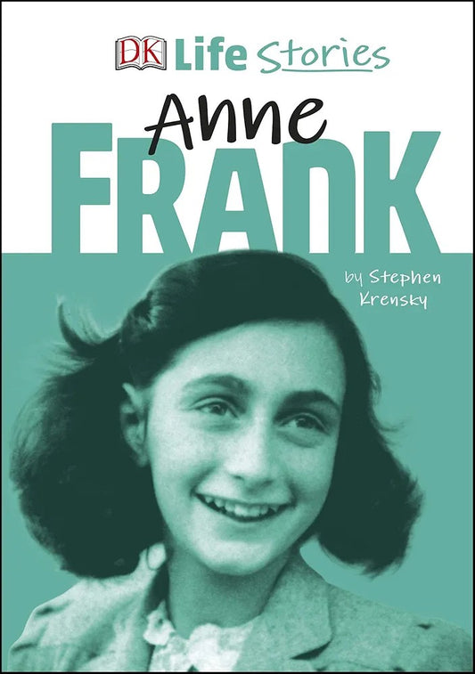 Cover of 'Anne Frank: DK Life Stories' featuring a portrait of Anne Frank smiling, with the title text overlaid.