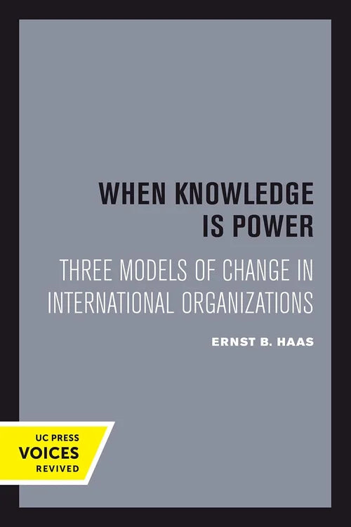 Book cover of 'When Knowledge is Power' by Ernst B. Haas with a gray background and yellow UC Press logo.