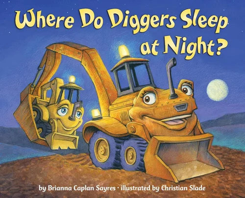 Book cover of 'Where Do Diggers Sleep at Night?' with two cartoon diggers on a dirt background.
