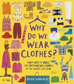 Book cover of 'Why Do We Wear Clothes?' with illustrations of clothing and accessories on a yellow background.