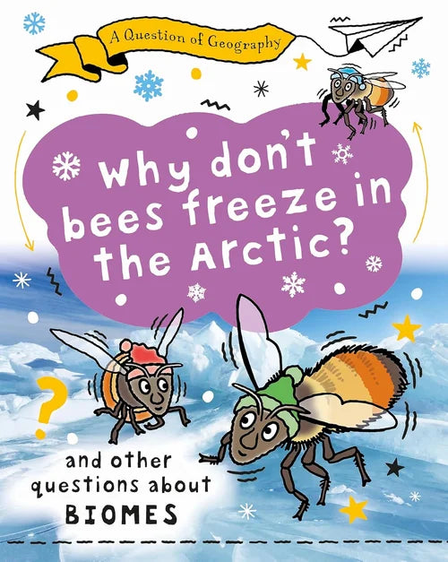 Book cover of 'Why don't bees freeze in the Arctic?' with cartoon bees and a purple speech bubble.