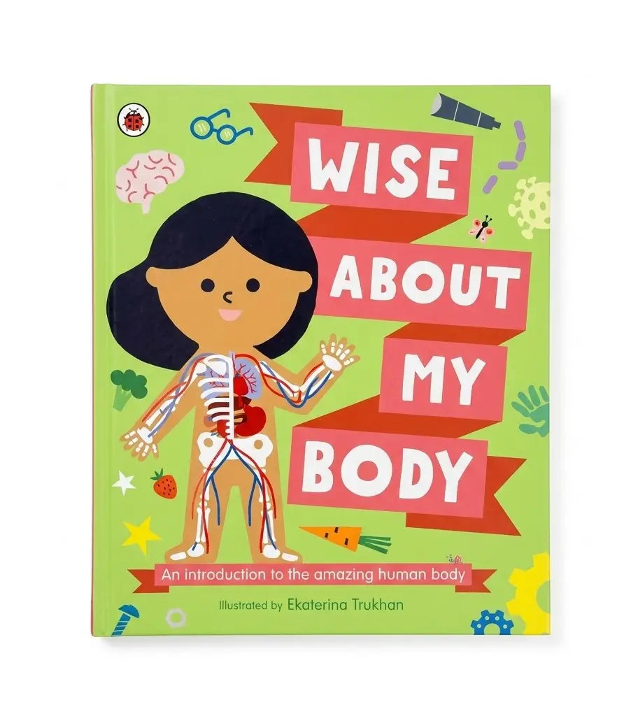Wise About My Body: An introduction to the human body