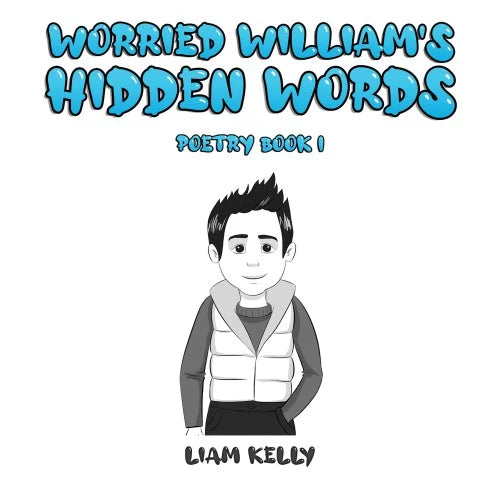 Book cover of 'Worried William's Hidden Words' by Liam Kelly with a black and white illustration of a boy.