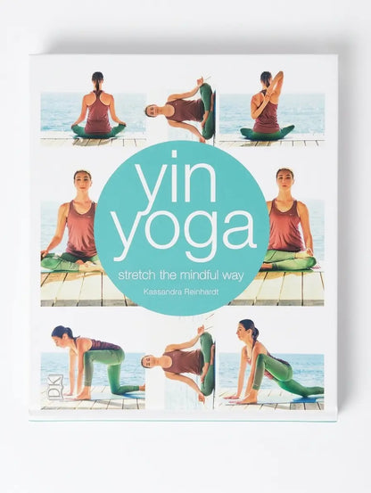 Yin Yoga: Stretch the Mindful Way