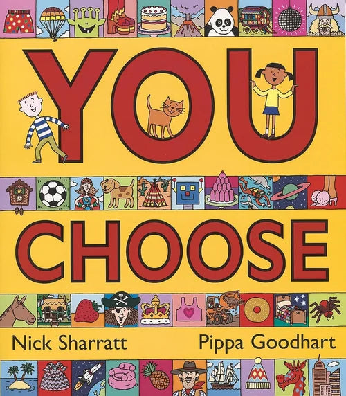 Book cover of 'You Choose' by Nick Sharratt and Pippa Goodhart with colorful illustrations and large text.