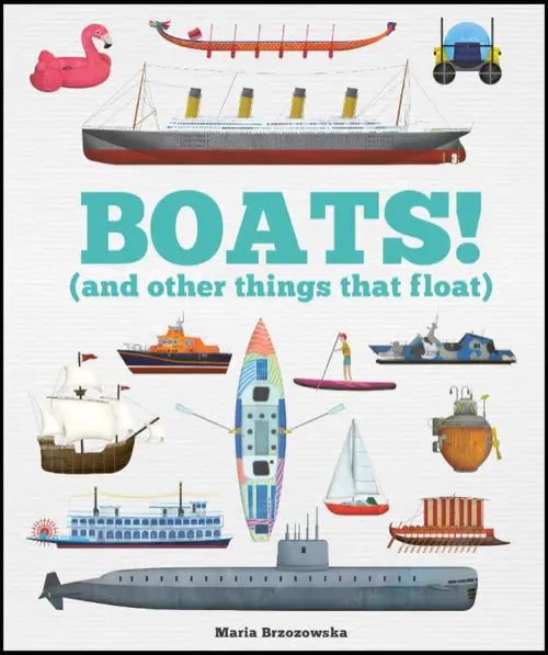 Book cover of 'Boats! (and other things that float)' with illustrations of various boats.